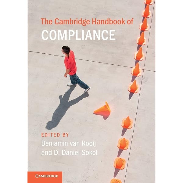 The Cambridge Handbook of Compliance: van Rooij, Benjamin, Sokol